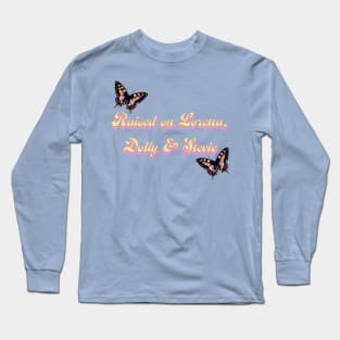 Raised on Loretta, Dolly, and Stevie Long Sleeve T-Shirt